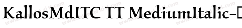 KallosMdITC TT MediumItalic字体转换